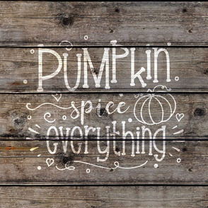 Pumpkin Spice Everything on dark wood 18 inch square