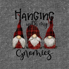Hanging with my Gnomies Buffalo Plaid on grey linen - 18 inch square