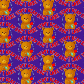 Teddy Bear Don't Care
