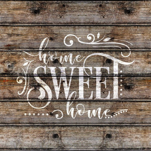 Home Sweet Home on Barn wood Version 218 inch square