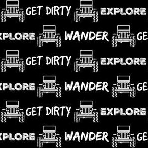 Explore Wander Get Dirty Jeep, black white