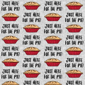 Just here for the pie - pie fabric - grey - LAD20