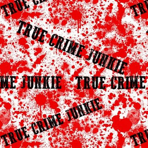 Blood Pattern True Crime Junkie 