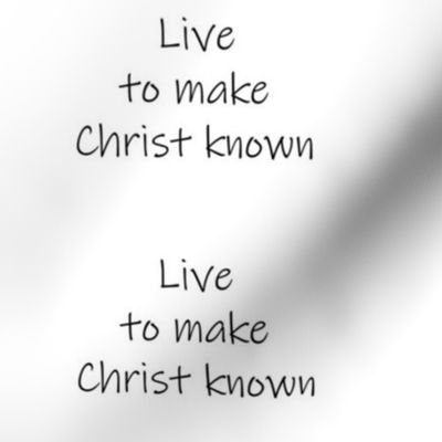 Live to Make Christ Known Large