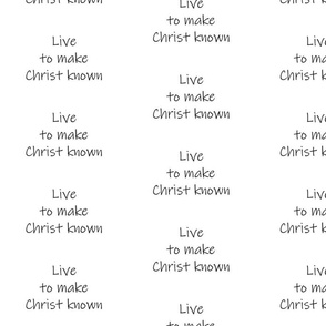 Live to Make Christ Known Large