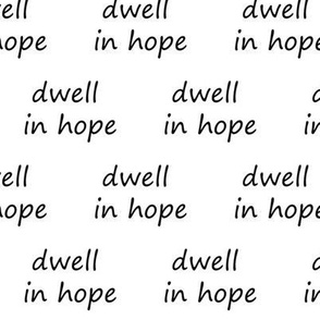 Dwell in Hope