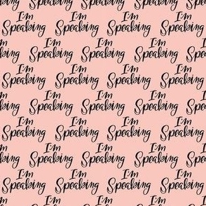 I'm Speaking- Pink 