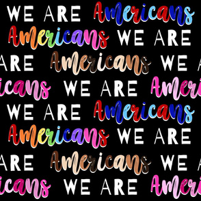 We Are Americans - large on black