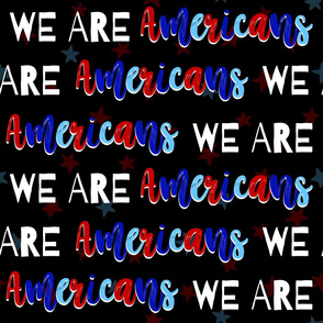 Patriotic We Are Americans - large on black