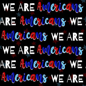 Patriotic We Are Americans - medium on black