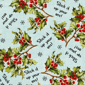 Stick It Up Your Ass Holly on Blue Textured Linen - large scale
