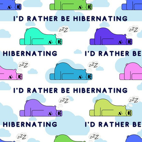 I'd Rather be Hibernating - large on white