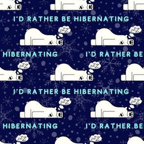 I'd Rather be Hibernating - medium snow bears
