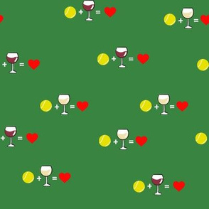 Tennis+Wine=Love - Green Background