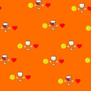 Tennis+Wine=Love- Orange Background