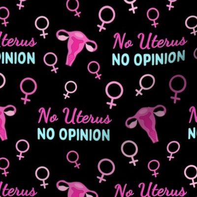 No Uterus No Opinion - medium on black