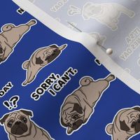 It's A No Bones Day | Pug | Dk Blue