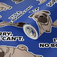 It's A No Bones Day | Pug | Dk Blue