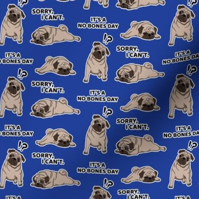 It's A No Bones Day | Pug | Dk Blue