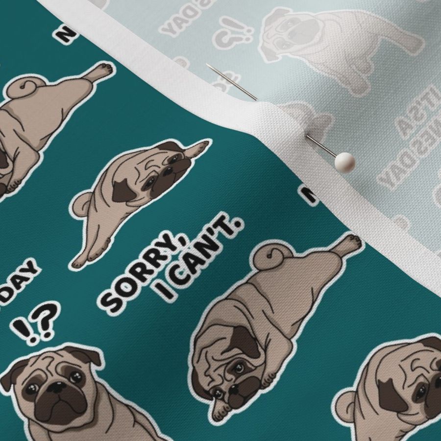 It's A No Bones Day | Pug | Teal