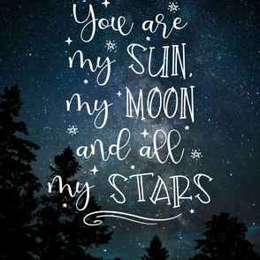 You Are My Sun, My Moon and all My Stars version 2 -27 x 36 inches
