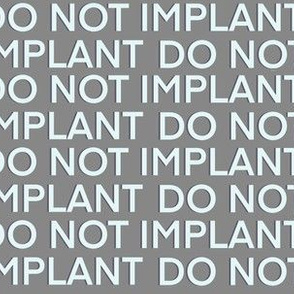 Do Not Implant