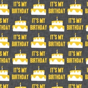 Birthday Cake - It's my birthday - yellow on grey - LAD20