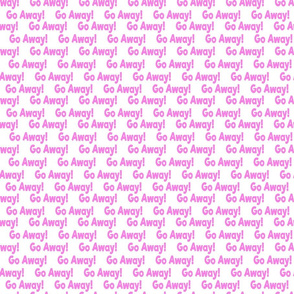 go away pink on white