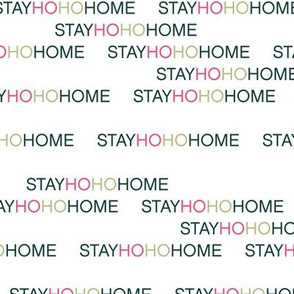 Stay Home - Stay hohohome christmas holiday covid virus positive vibes print