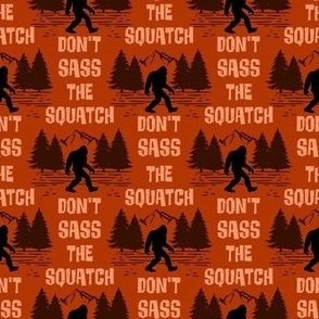 Bigger Scale Don't Sass The Squatch in Burnt Orange