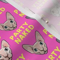 (small scale) Party Naked - Sphynx Cats - Hairless Cats - Hot Pink - C20BS