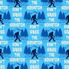 Bigger Scale Don't Sass The Squatch in Blue