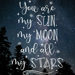 You Are My Sun, My Moon and all My Stars version 2 - 54 x 72 inches