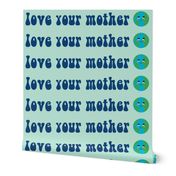 SMALL love your mother - earth day fabric, earth day, mother earth fabric - mint