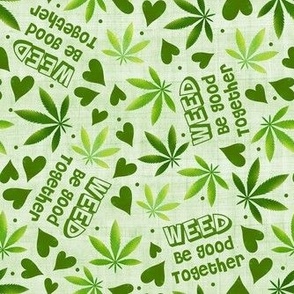 Large Scale Weed Be Good Together Marijuana Cannabis Leaves on Green Crosshatch