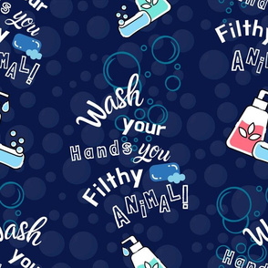 Wash Your Hands Your Filthy Animal! - large on navy
