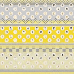 Well F*&# You Very Much! (Punctuation replaces naughty curse swear words FUCK) -- Granny Chic Swear Word Fabric -- Typewriter Typography Curse Swear Words in Grey and Yellow -- 21.00in x 25.03in repeat -- 150dpi (Full Scale)