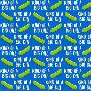 kind of a big dill  - pickles royal - LAD21