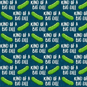 kind of a big dill  - pickles blue - LAD21