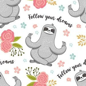 Follow your dreams sloth white