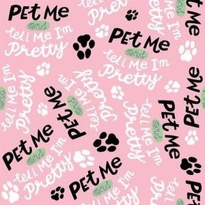Pet Me and Tell me I'm pretty- pink