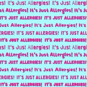 It's Just Allergies - style 1 small