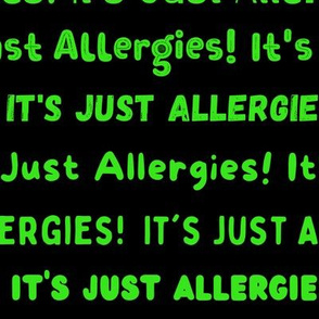 It's Just Allergies - style 4 large