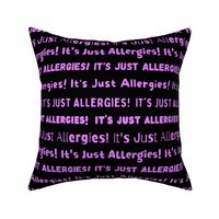 It's Just Allergies - style 5 large