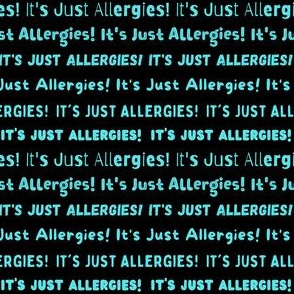 It's Just Allergies - style 6 small