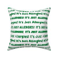 It's Just Allergies - style 8 large