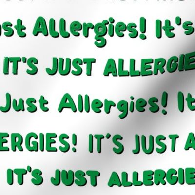 It's Just Allergies - style 8 large