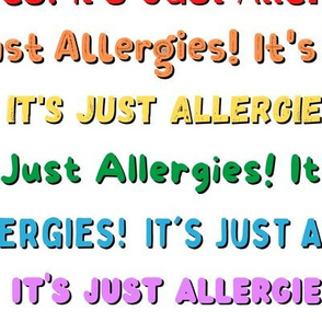 It's Just Allergies - style 9 large
