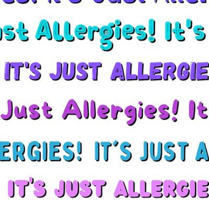 It's Just Allergies - style 10 large