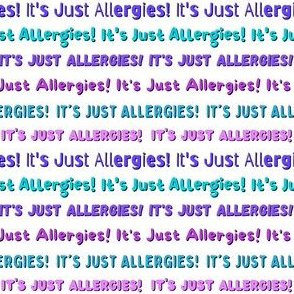 It's Just Allergies - style 10 small